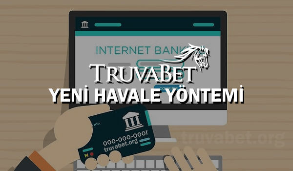 Truvabet Yeni Havale Yöntemi